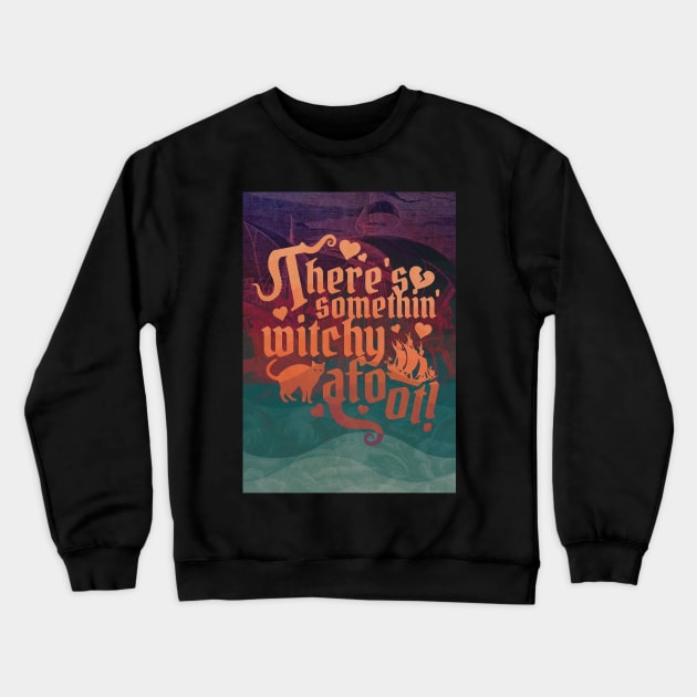 Something Witchy Crewneck Sweatshirt by shewantedstorm